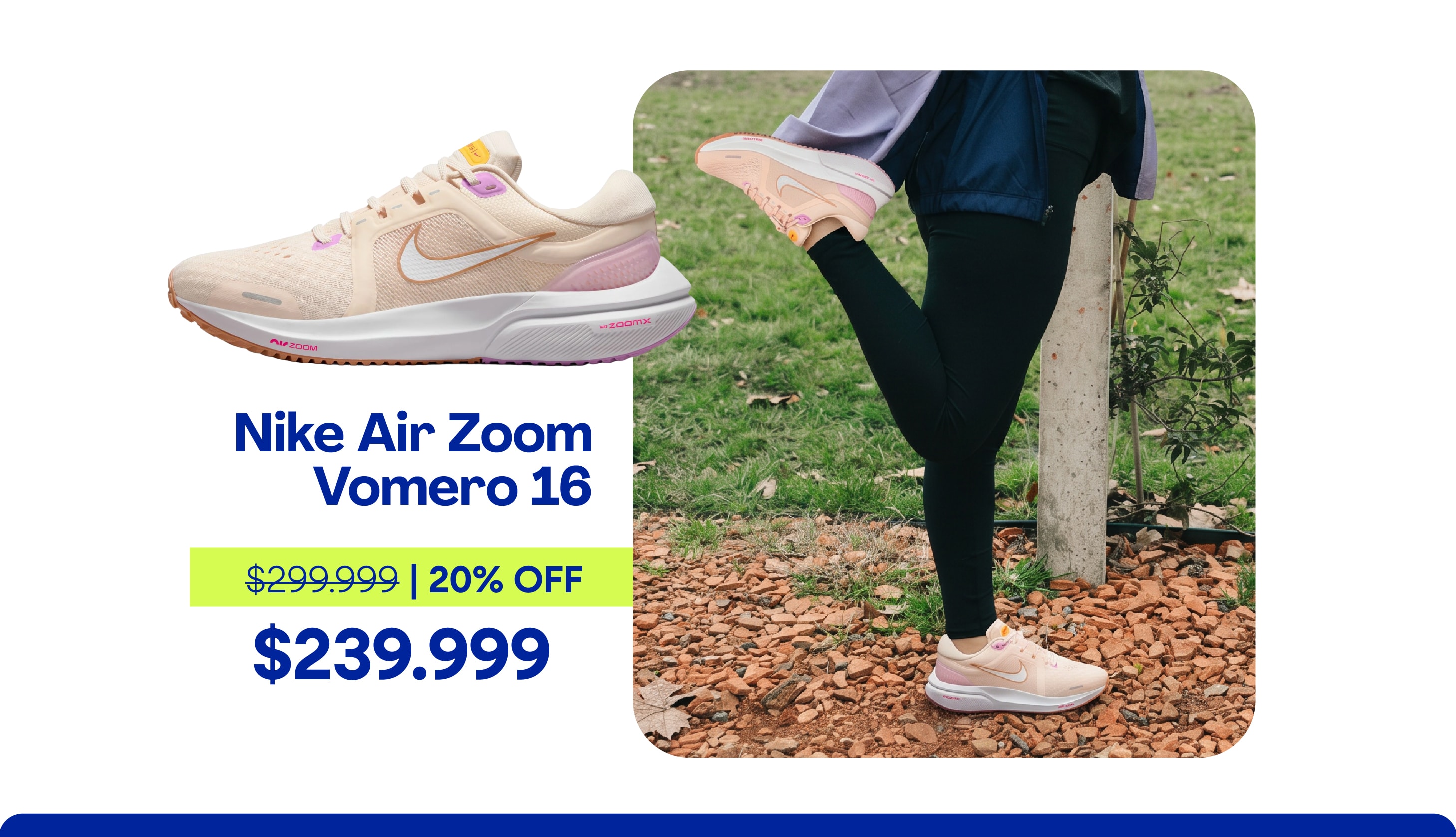 Nike Air Zoom Vomero 16 $299,999 | 20% OFF $239,999